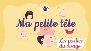 Mon visage (les parties du visage) chanson pour enfants