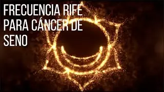 Frecuencia Rife para Cáncer de Seno / Rife Frequency for Breast Cancer