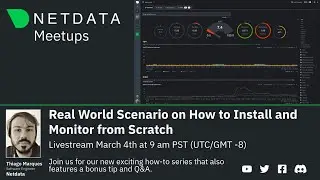 Netdata Meetup: Real World Scenario on How to Install and Monitor from Scratch