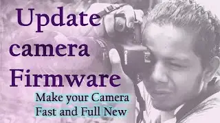 UPDATE your camera firmware | UPDATE Canon Eos M50 | make your camera fast