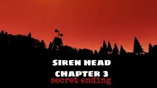SECRET ENDING IN Siren head chapter 3 (mister_vovaHD)