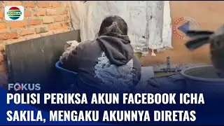 Terkait Dua Kasus Ibu Cabuli Anaknya, Polisi Periksa Akun Facebook Icha Sakila | Fokus