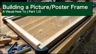 Building a Picture/Poster Frame (Part 1/2)