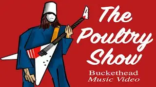 The Poultry Show - Buckethead (Animated Music Video)