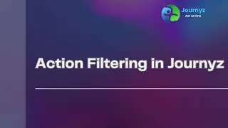 How to Filter Actions in Journyz: A Step-by-Step Guide for Efficient Workflow Management