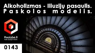 Alkoholizmas - Iliuzijų pasaulis. Paskolos modelis.