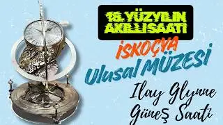 İskoçya'da Zamanı Güneşle Ölçmek: National Museum of Scotland Güneş Saati İncelemesi