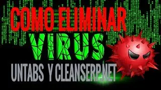 Como Eliminar los virus UNTAB Y CLEANSERP TOTALMENTE EFECTIVO