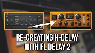 Recreating King Of Delays (H-Delay) With FL Studio Plugins Only