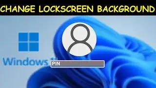 Windows 11 Change Lock Screen Settings Background