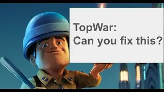 TopWar: Can you fix this???