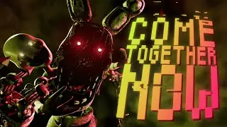 [FNAF] COLLAB PART FOR ??? | COME TOGETHER NOW