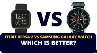 Fitbit Versa 2 vs Samsung Galaxy Watch (46mm) - 2020 Comparison
