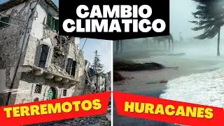 Terremotos, Huracanes y el Cambio Climático (La Conexión Invisible)
