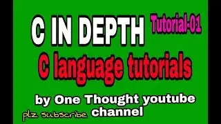 C in depth ||c language tutorial-01||introduction to c||One Thought||