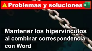 ¿Cómo mantener los hipervínculos al combinar correspondencia con Word?