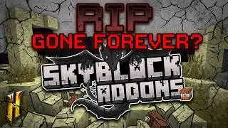 RIP Skyblock Addons (Hypixel Skyblock)