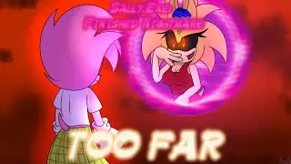 Sally.Exe: FN: Too Far