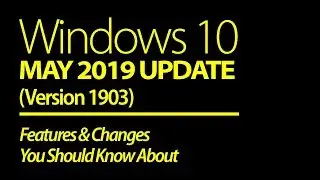 Windows 10 May 2019 Update - New Features (Version 1903)
