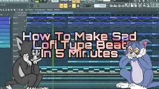How To Make A Sad Lofi Type Beat In 5 Minutes