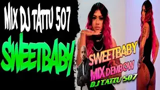 MIX DEMBOW SWEETBABYUNICA  por @DjTattu507