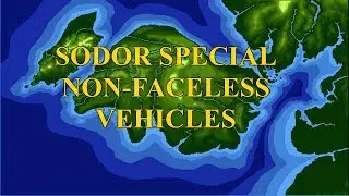 Sodor Special: Non-Faceless Vehicles.