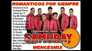 GRUPO SAMURAY ROMANTICOS POR SIEMPRE...wencesmix