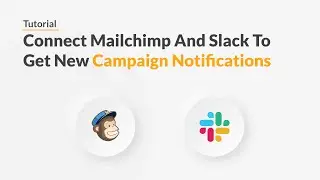 Quickwork | Tutorial: Send Slack Messages For New Mailchimp Campaigns