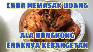 CARA MEMASAK UDANG//ALA TKW HONGKONG//CHINESE FOOD