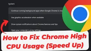 How to Fix Chrome High CPU Usage (Reduce Memory & Speed Up Browser)