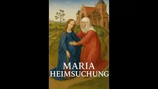 Maria Heimsuchung- Predigt von Hw Prof. Dr. Dr. Weimann Altötting