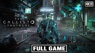 THE CALLISTO PROTOCOL Gameplay Walkthrough FULL GAME [4K 60FPS] - No Commentary