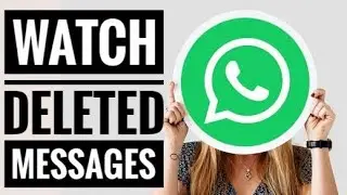 How to Watch Deleted Messages on WhatsApp 💻😯