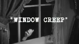 WINDOW CREEP - TRUE SCARY STORIES (CREEPY ENCOUNTERS)