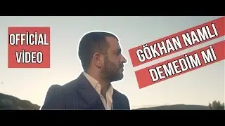 Gökhan NAMLI - DEMEDİM Mİ (Official Video) #erzincan #tercan