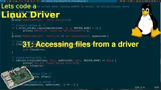 Let's code a Linux Driver - 31: Accessing files from a driver