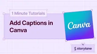 How to Add Captions in Canva | 1-Minute Tutorials