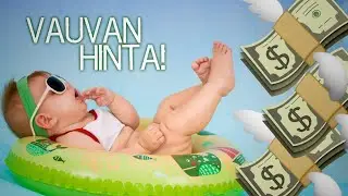 MITÄ VAUVAN TEKEMINEN MAKSAA?