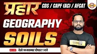 Prahar Batch | CDS/CAPF(AC)/AFCAT -1 2024 | GEOGRAPHY CLASS |  soils of India|| BY AVINASH SIR