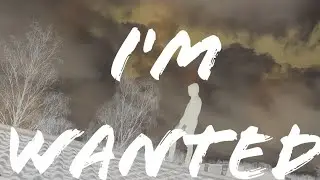 I'm wanted
