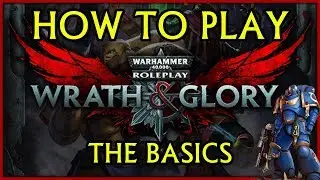 How to Play Wrath and Glory | The Basics & Quick Start Guide