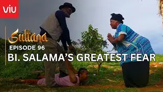 VIUSASA: SULTANA EPISODE 96