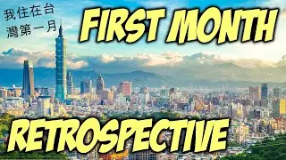 First Month Living in Taiwan - Retrospective