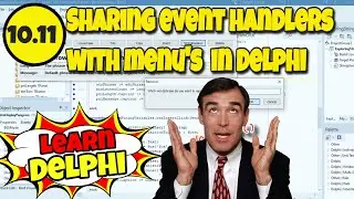 Learn Delphi Programming | Unit 10.11 | Sharing Event Handlers with Menu's in Delphi Projects