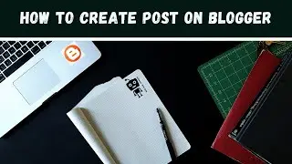 How to create post on blogger | Robot Balok