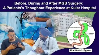 The Complete MGB Surgery Experience at Kular Hospital: A Patient Perspective. @kskular