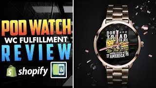WC Fulfillment POD Watch Review | Shopify Print On Demand Product Reviews