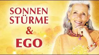 EINFLUSS der SONNE auf das EGO! 💥 💎☀️  Besserer & bewusster Umgang mit Sonnenstürmen!