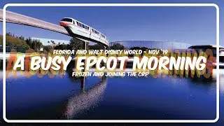 A Busy Epcot Morning (Day 7, pt 1) | Walt Disney World November 2019 | The Life and Times of Tom