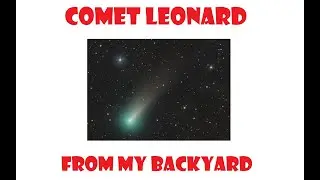 Comet Leonard C/2021 A1 from my backyard - 20/12/2021